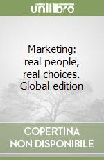 Marketing: real people, real choices. Global edition libro