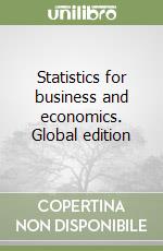 Statistics for business and economics. Global edition libro