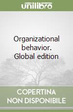 Organizational behavior. Global edition libro