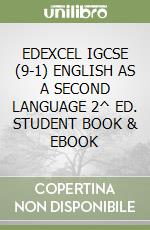 EDEXCEL IGCSE (9-1) ENGLISH AS A SECOND LANGUAGE 2^ ED. STUDENT BOOK & EBOOK libro