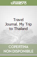 Travel Journal. My Trip to Thailand