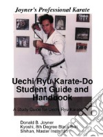 Uechi Ryu Karate-Do Student Guide and Handbook
