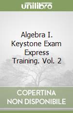 Algebra I. Keystone Exam Express Training. Vol. 2