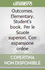 Outcomes. Elementary. Student's book. Per le Scuole superiori. Con espansione online libro