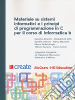 Materiale su sistemi informatici e i principi di programmazione in C per il corso di Informatica B libro