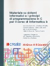 Materiale su sistemi informatici e i principi di programmazione in C per il corso di Informatica B libro