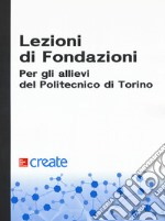 Lezioni di fondazioni. Per gli allievi del Politecnico di Torino libro