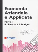 Economia aziendale e applicata. Vol. 1: Il bilancio e il budget libro