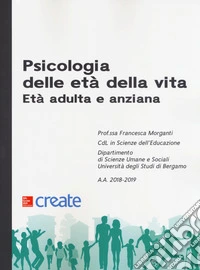 Psicologia delle età della vita. Età adulta e anziana. Con Connect libro
