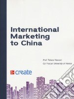 International marketing to China. Con contenuto digitale per download e accesso on line libro