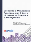 Economia e misurazione aziendale per il corso di Laurea in Economia e Management libro