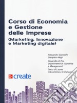 Corso di economia e gestione delle imprese (marketing, innovazione e marketing digitale) libro