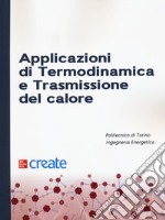 Applicazioni di termodinamica e trasmissione del calore libro