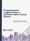 Progettazione organizzativa e gestione delle risorse umane libro