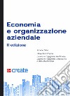 Economia e organizzazione aziendale. Con e-book libro