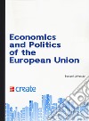 Economics and politics of the European Union. Con aggiornamento online libro