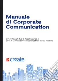 Manuale Di Corporate Communication. Con Software Di Simulazione libro
