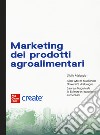 Marketing dei prodotti agroalimentari. Con software di simulazione libro