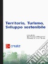 Territorio, turismo, sviluppo sostenibile. Con e-book libro