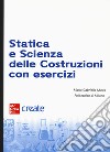 Statica e scienza delle costruzioni. Con e-book libro