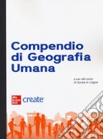 Compendio di geografia umana. Con e-book libro