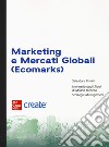 Marketing e mercati globali (ecomarks) libro