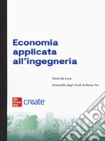 Economia applicata all'ingegneria. Con e-book libro