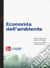 Economia dell'ambiente. Con connect libro