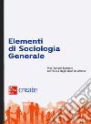 Elementi di sociologia generale. Con e-book libro