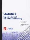 Statistica. Imparare dai dati con Machine Learning libro