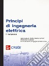 Principi di ingegneria elettrica. Con e-book libro