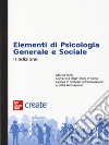 Elementi di psicologia generale e sociale. Con e-book libro
