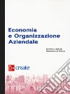 Economia e organizzazione aziendale. Con e-book libro