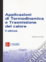 Applicazioni di termodinamica e trasmissione del calore. Con e-book libro