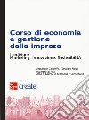 Corso di economia e gestione delle imprese (marketing, innovazione e marketing digitale). Con e-book libro