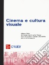 Cinema e cultura visuale. Con e-book libro