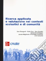 Ricerca applicata e valutazione nei contesti scolastici e di comunità. Con e-book libro