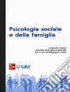 Psicologia sociale e della famiglia. Con e-book libro