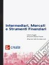 Intermediari, mercati e strumenti finanziari. Con ebook libro