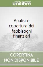 Analisi e copertura dei fabbisogni finanziari libro