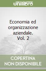 Economia ed organizzazione aziendale. Vol. 2 libro