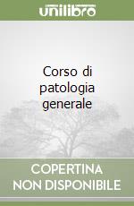 Corso di patologia generale libro