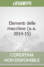 Elementi delle macchine (a.a. 2014-15)