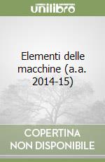 Elementi delle macchine (a.a. 2014-15) libro