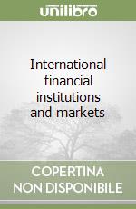 International financial institutions and markets libro