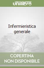 Infermieristica generale libro