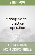 Management + practice operation