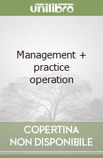 Management + practice operation libro