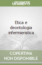 Etica e deontologia infermieristica libro