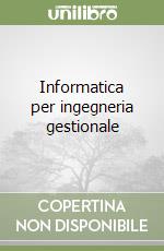 Informatica per ingegneria gestionale